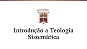 Introdução a Teologia Sistemática
