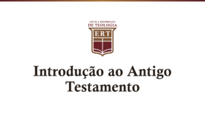 Introdução ao Antigo Testamento